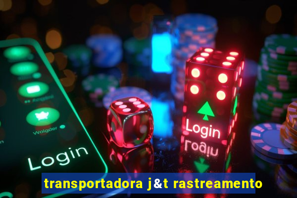 transportadora j&t rastreamento